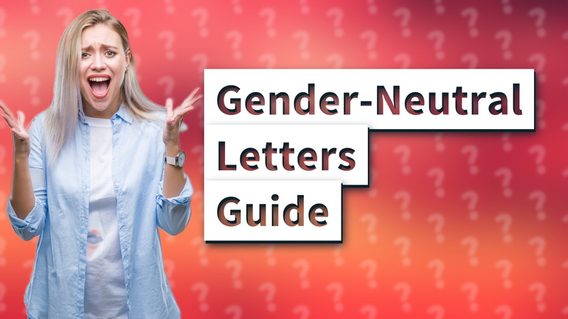 Gender-Neutral Letters Guide