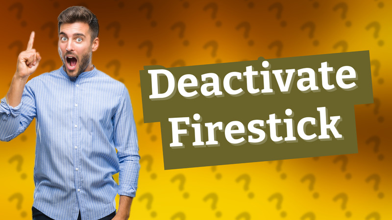 Deactivate Firestick