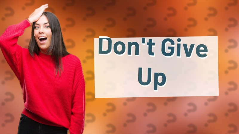 Don't Give Up