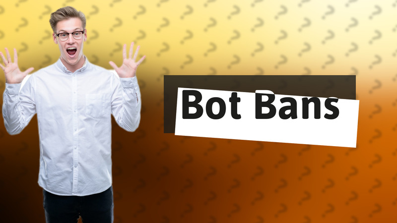 Bot Bans