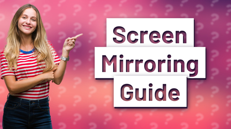 Screen Mirroring Guide
