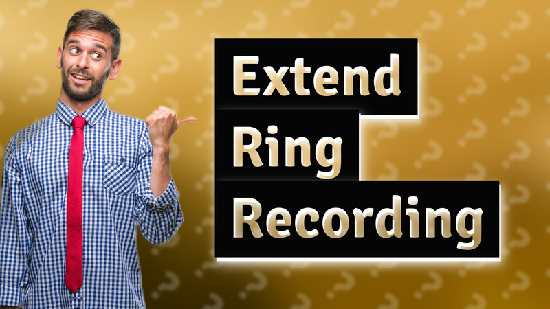 Extend Ring Recording
