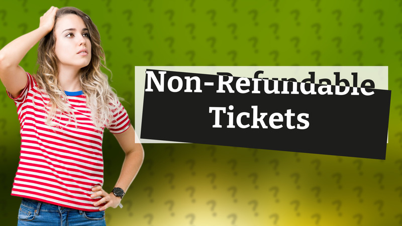 Non-Refundable Tickets
