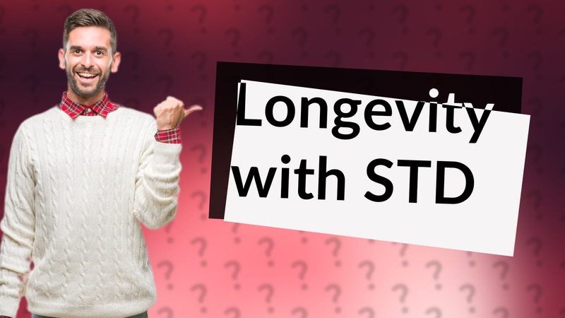 Longevity with STD