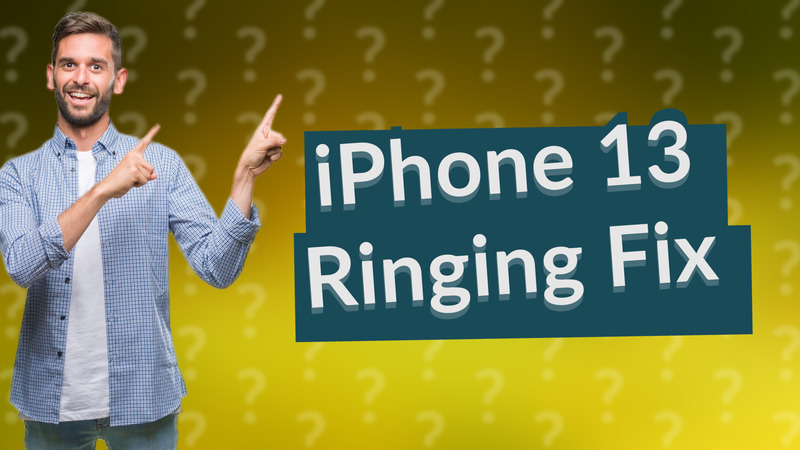iPhone 13 Ringing Fix