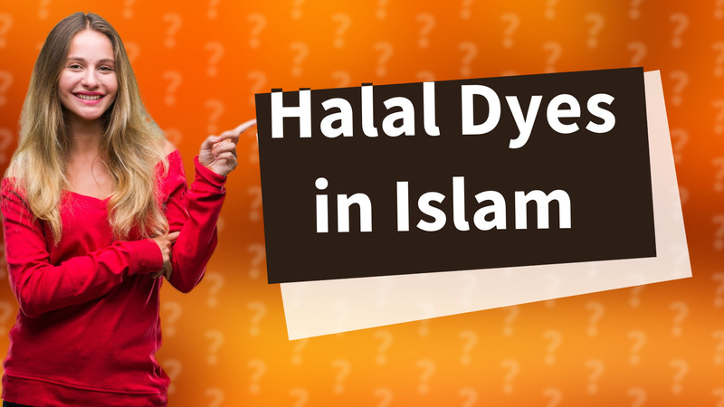 Halal Dyes in Islam