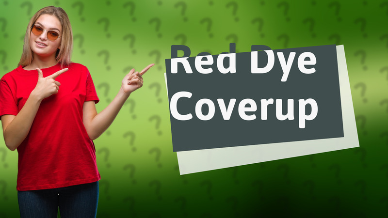 Red Dye Coverup