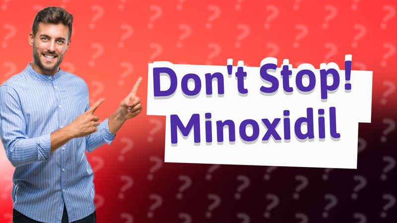 Don't Stop! Minoxidil
