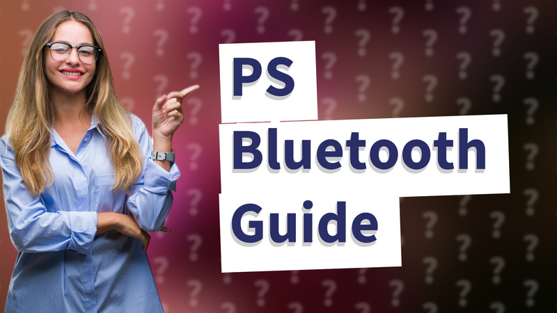 PS Bluetooth Guide