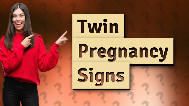 Twin Pregnancy Signs