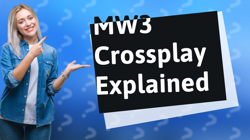 MW3 Crossplay Explained