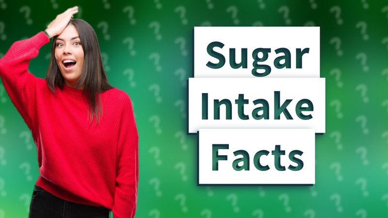 Sugar Intake Facts