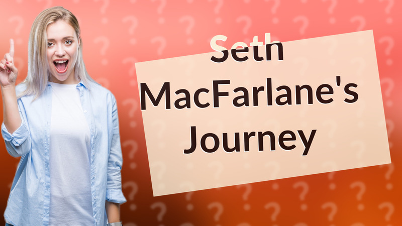 Seth MacFarlane's Journey