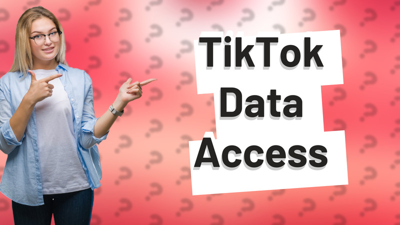 TikTok Data Access