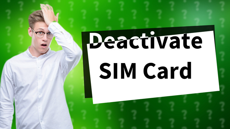 Deactivate SIM Card