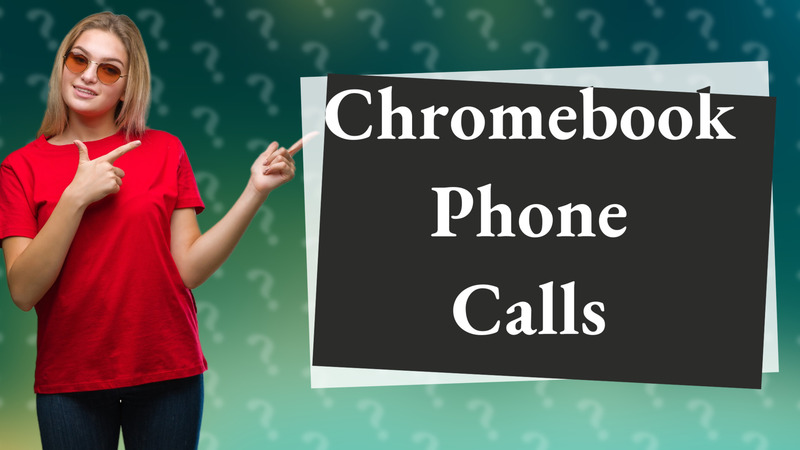Chromebook Phone Calls