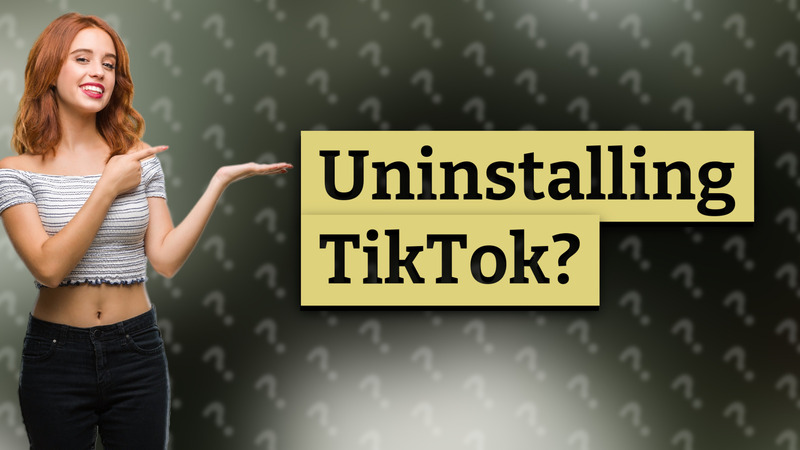 Uninstalling TikTok?