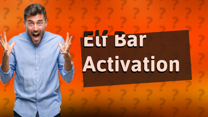 Elf Bar Activation
