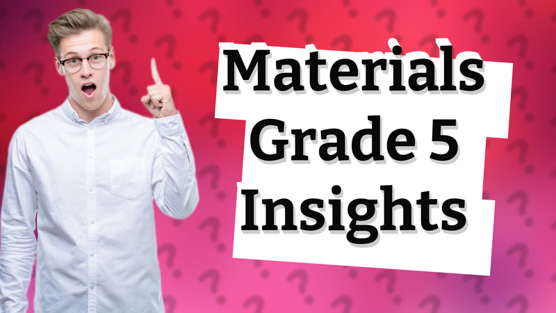 Materials Grade 5 Insights