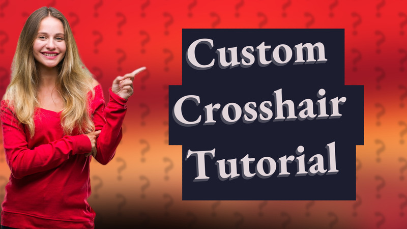 Custom Crosshair Tutorial