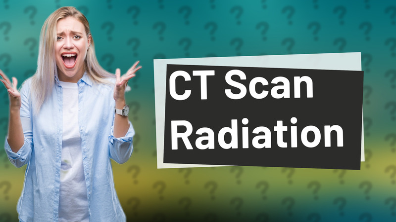 CT Scan Radiation