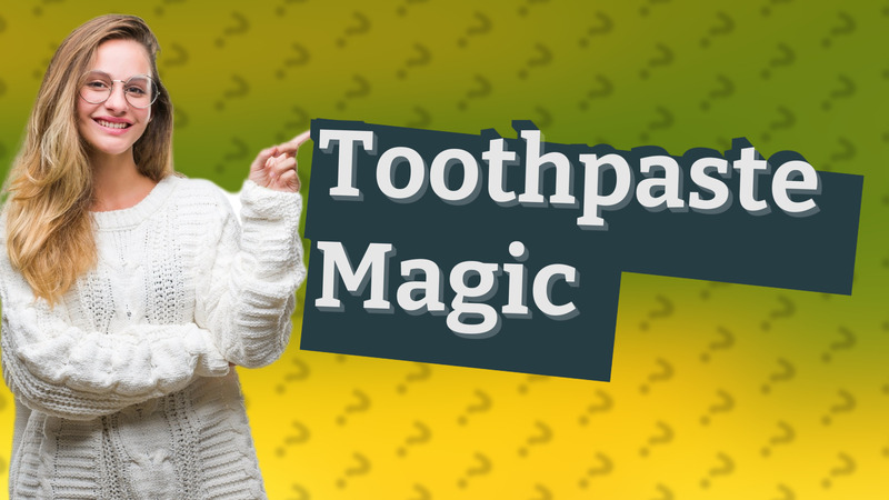 Toothpaste Magic