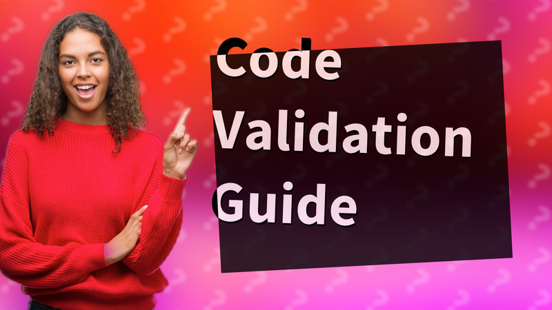 Code Validation Guide