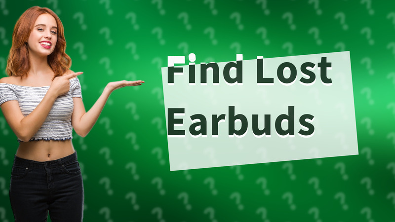 Find Lost Earbuds