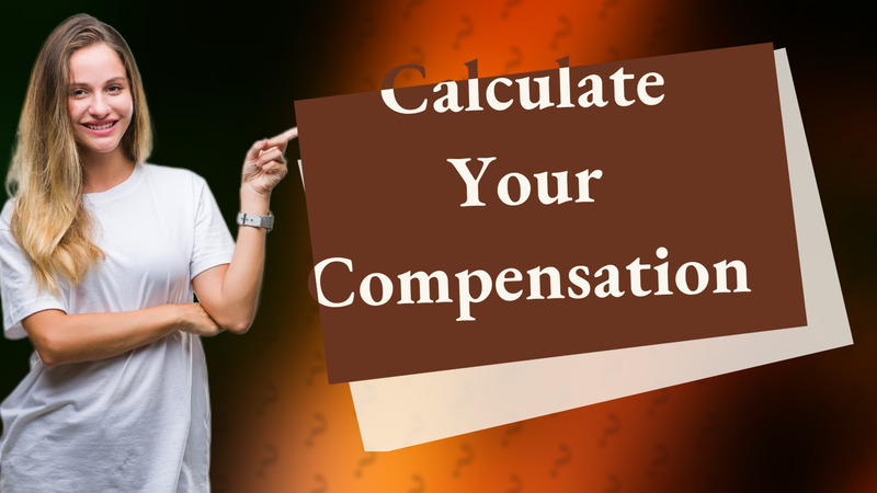 Calculate Your Compensation