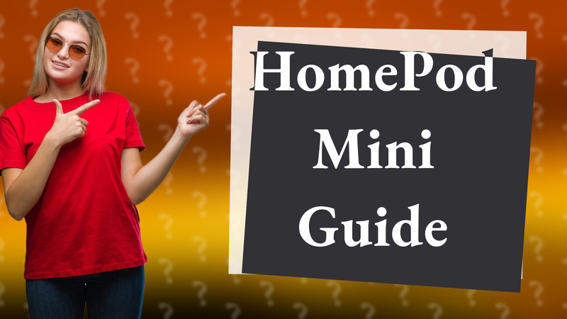 HomePod Mini Guide