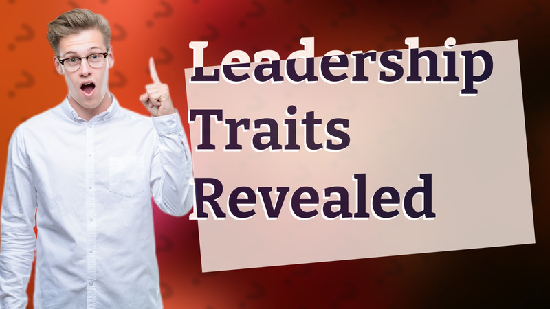 Leadership Traits Revealed