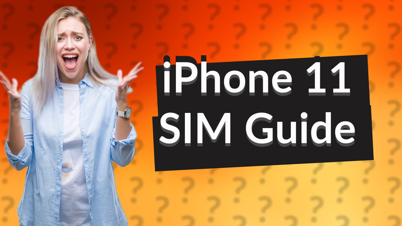 iPhone 11 SIM Guide
