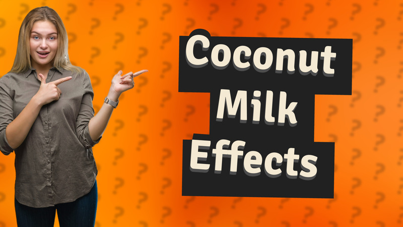 Coconut Milk Effects