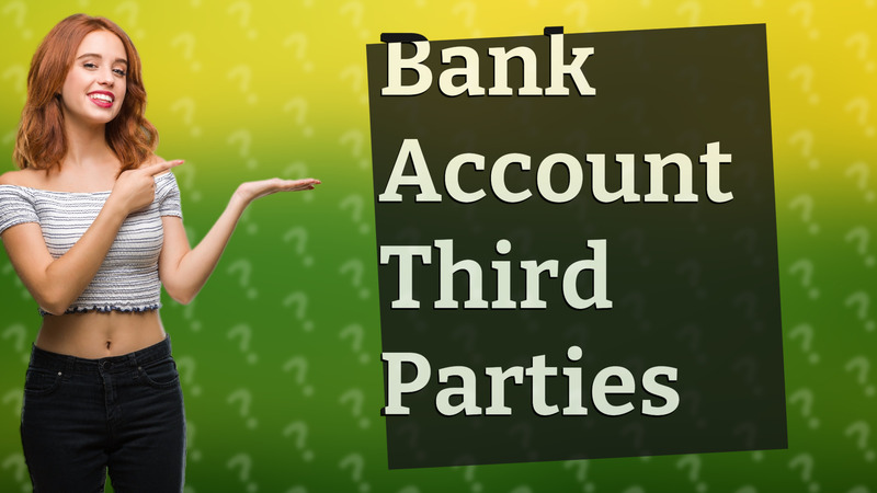 Bank Account Third Parties