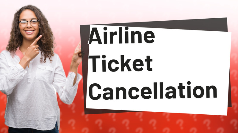Airline Ticket Cancellation