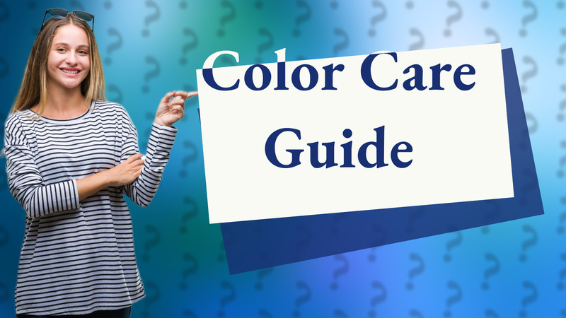 Color Care Guide