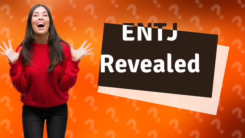 ENTJ Revealed