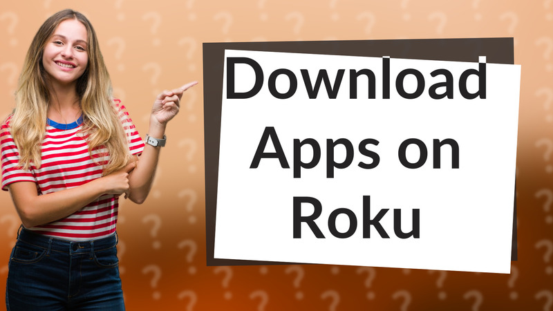Download Apps on Roku