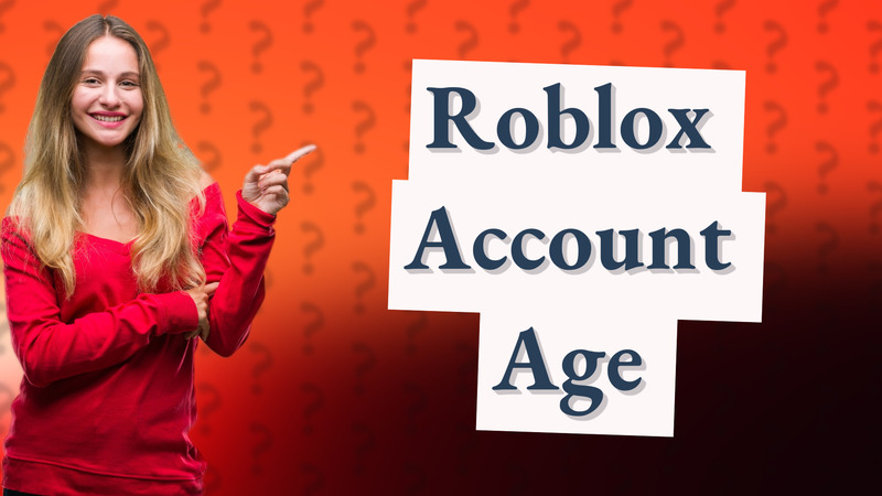Roblox Account Age