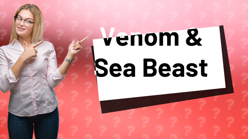Venom & Sea Beast