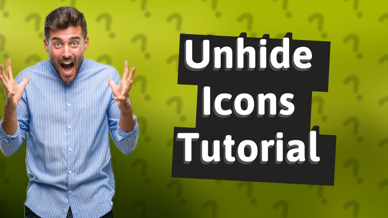 Unhide Icons Tutorial