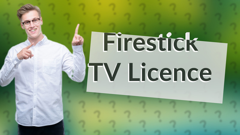 Firestick TV Licence