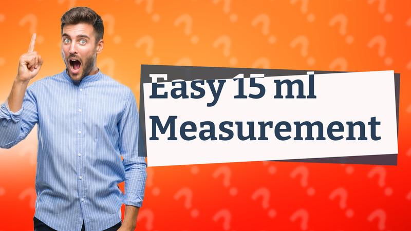 Easy 15 ml Measurement