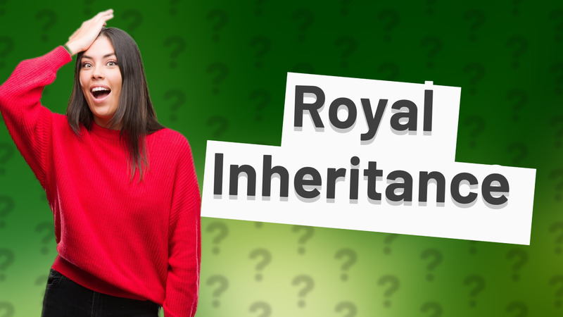 Royal Inheritance