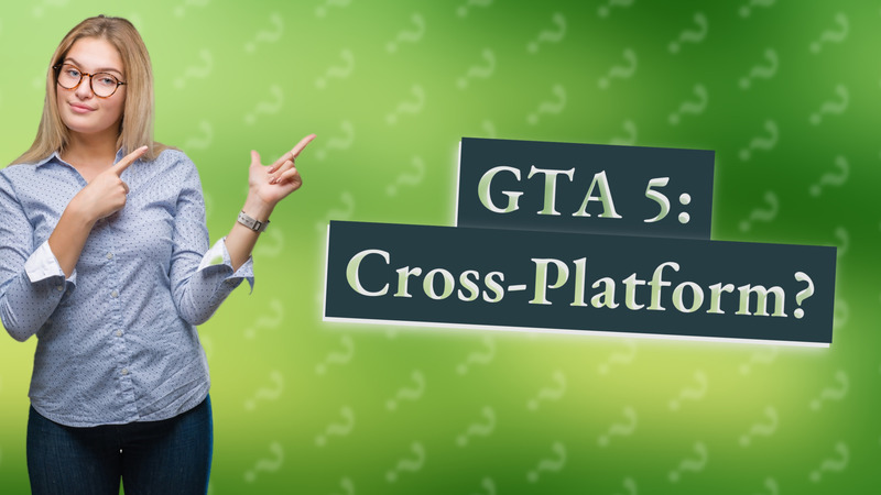 GTA 5: Cross-Platform?