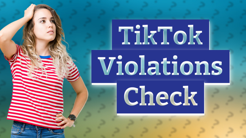 TikTok Violations Check