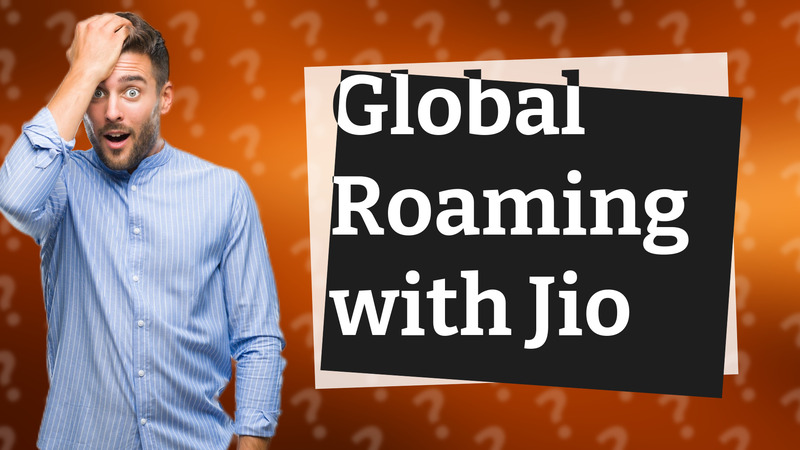 Global Roaming with Jio