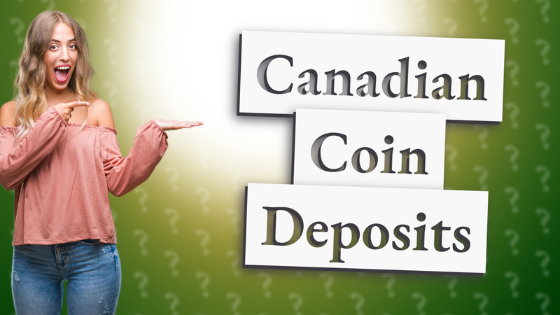 Canadian Coin Deposits