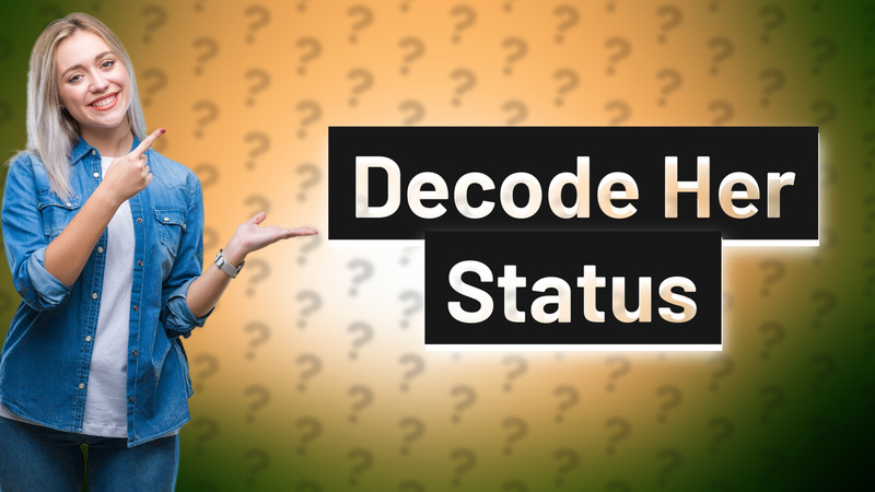 Decode Her Status