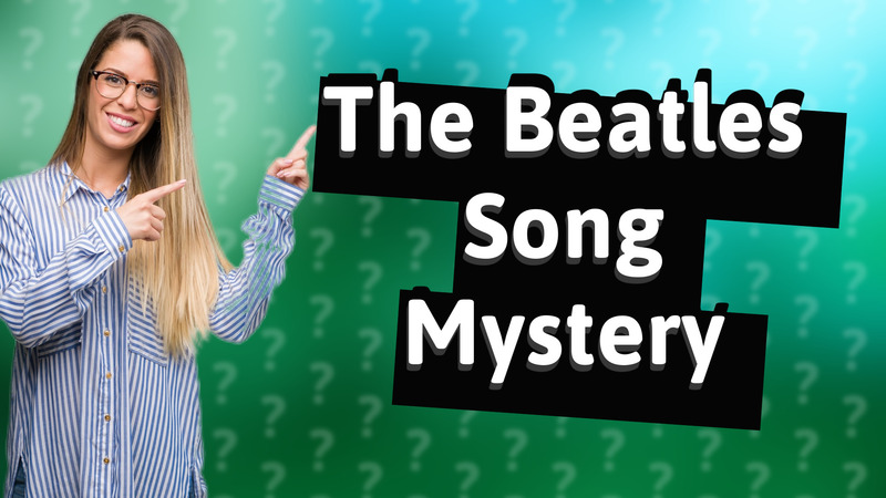 The Beatles Song Mystery